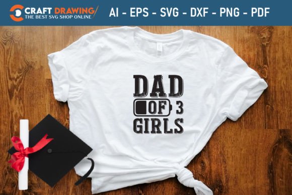 Dad of 3 Girls Father’s Day Svg Review