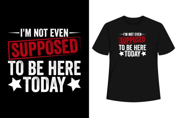 I m Not Even Supposed to Be Here T-shirt Review