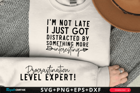 Review: I’m Not Late, I Just Got Distracted SVG for Embroidery