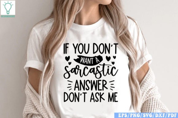 Reviewing If You Don t Want a Sarcastic Answer Don t Ask Me
