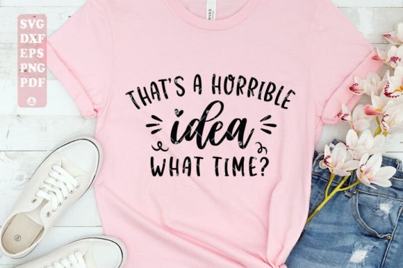 Reviewing That s Horrible Idea What Time SVG for Embroidery